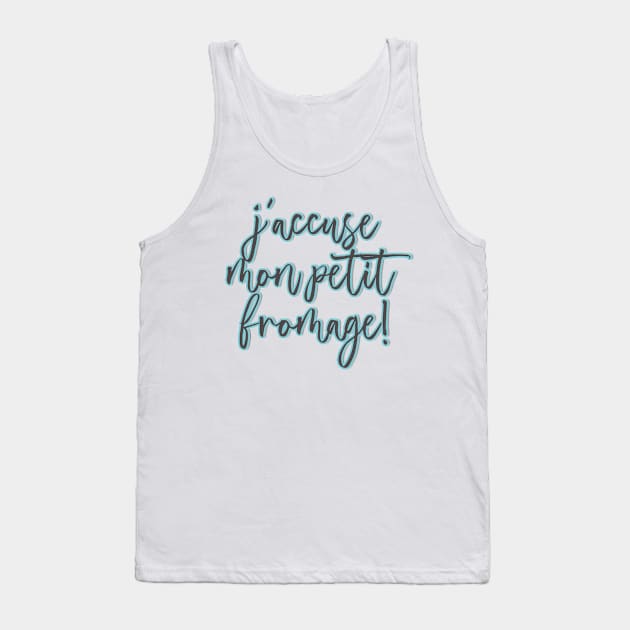 West Wing Jed Bartlet Quote - mon petit fromage Tank Top by baranskini